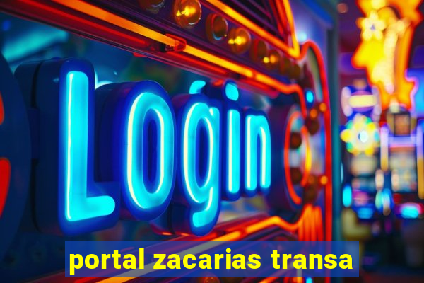 portal zacarias transa